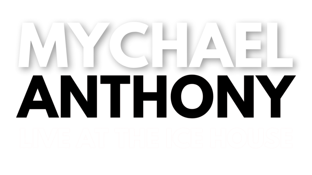Mychael Anthony Live at the Ice House